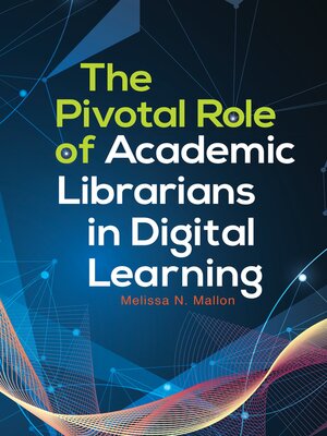 cover image of The Pivotal Role of Academic Librarians in Digital Learning